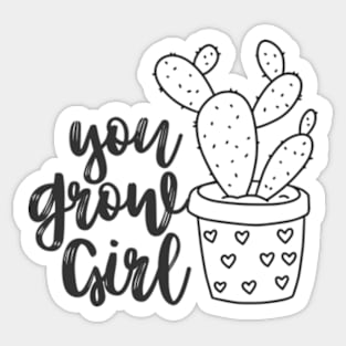 You Grow Girl For Plantlovers And Cactus Lovers Sticker